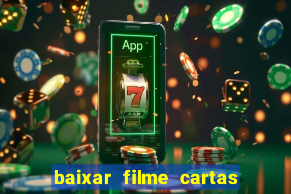 baixar filme cartas para julieta legendado